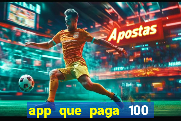 app que paga 100 reais por dia